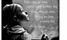 Rain, Rain Go Away